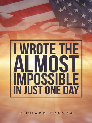 cover image of I Wrote the Almost Impossible in Just One Day